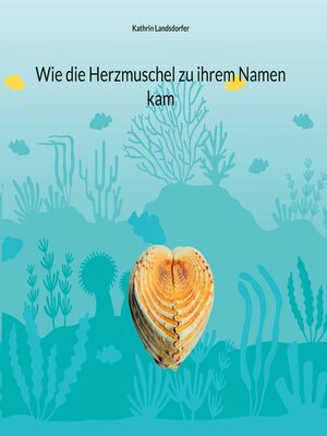 cover image of Wie die Herzmuschel zu ihrem Namen kam